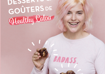 Les Irrésistibles Desserts et Goûters de Healthy Lalou