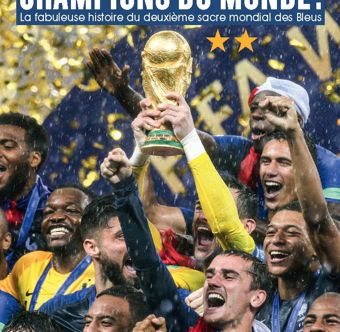 Champions du monde, la fabuleuse histoire du deuxième sacre mondial des Bleus